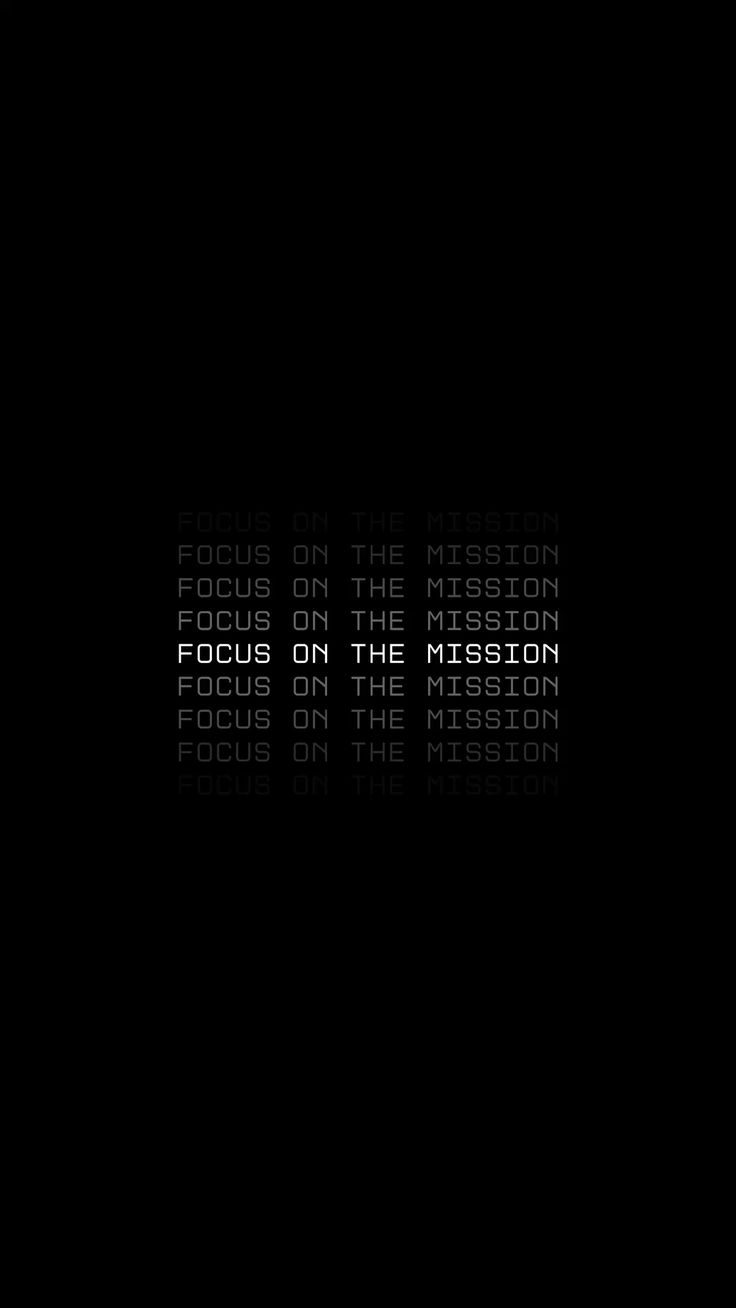 Focus on the mission_